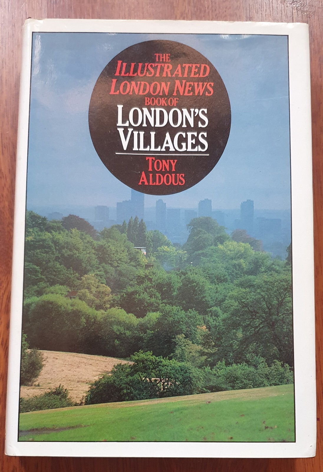 The Illustrated London News Book of London’s Villages By Tony Aldous