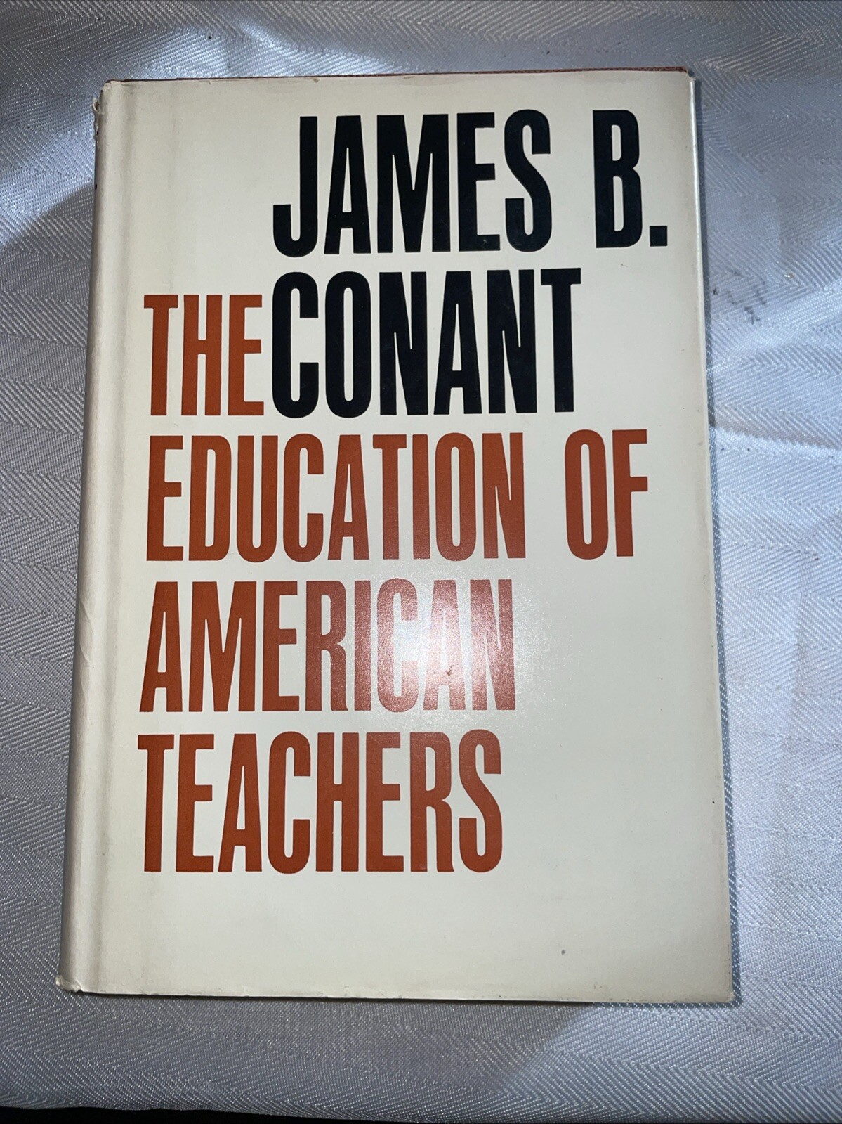 The Education Of American Teachers By James B Conant 1963 HCDJ Vintage Book