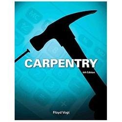 Carpentry by Floyd Vogt 2013 Hardcover VERY GOOD 6TH Edition
