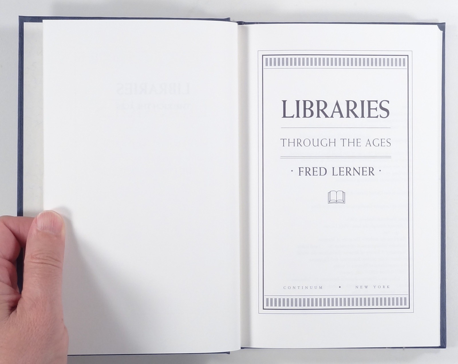 1999 Fred Lerner LIBRARIES THROUGH THE AGES history of book collections HC
