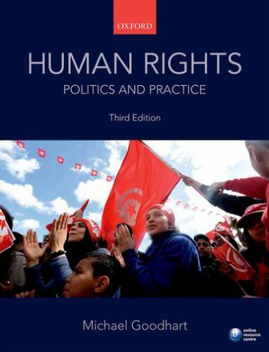 Human Rights: Politics and Practice by Goodhart, Michael