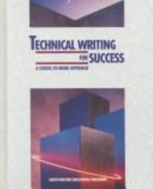 Technical Writing for Success : A School-to-Work Approach Hardcov