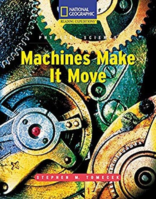 Reading Expeditions Science: Physical Science: Machines Make It M