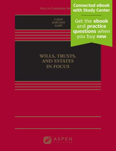 Wills, Trusts, and Estates in Focus: [Connected eBook with Study Center] by Cahn
