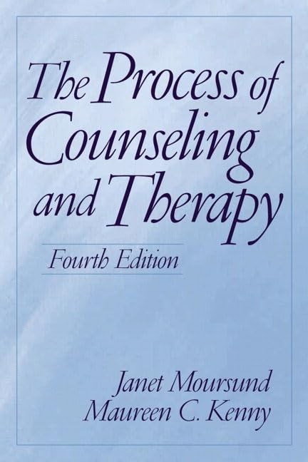The Process of Counseling and Therapy (4th Edition) by Moursund, Janet, Kenny,