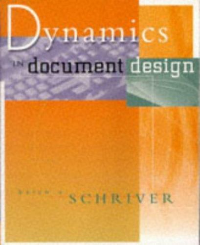 Dynamics in Document Design: Creating Text for Readers by Schriver, Karen A.