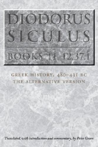 Diodorus Siculus, Books 11-12. 37. 1 : Greek History, 480-431 BC–The …
