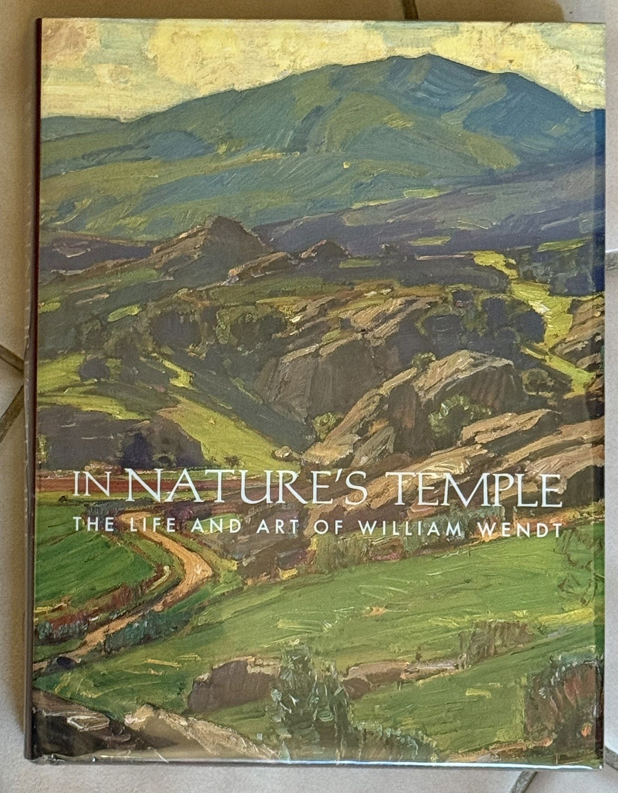 In Nature’s Temple The Life & Art Of William Wendt By Jean Stern 2008 HB Book