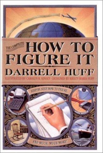 The Complete How to Figure It by Huff, Darrell