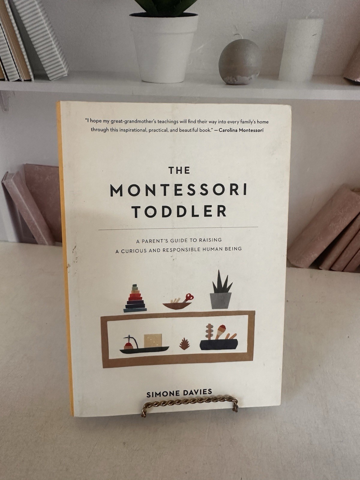 The Montessori Toddler: A Parent’s Guide by Simone Davies