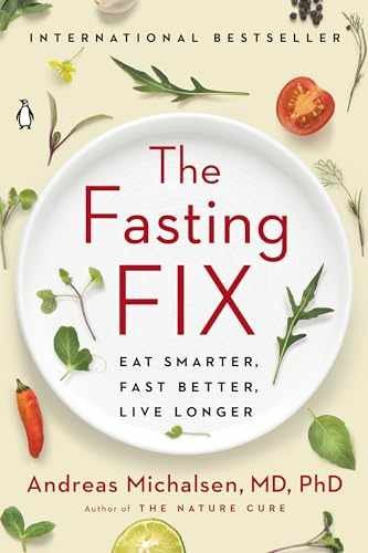 The Fasting Fix: Eat Smarter, Fast – Paperback, by Michalsen Andreas – Very Good
