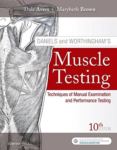 DANIELS AND WORTHINGHAM’S MUSCLE TESTING: TECHNIQUES OF By Avers Pt Dale VG