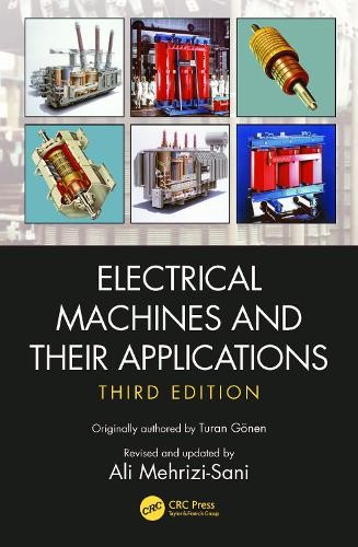 Ali Mehrizi-Sani Turan Gone Electrical Machines and Their Application (Hardback)