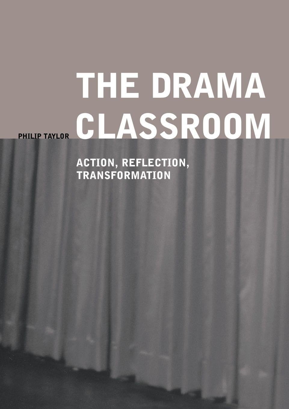 The Drama Classroom – paperback Taylor, Philip