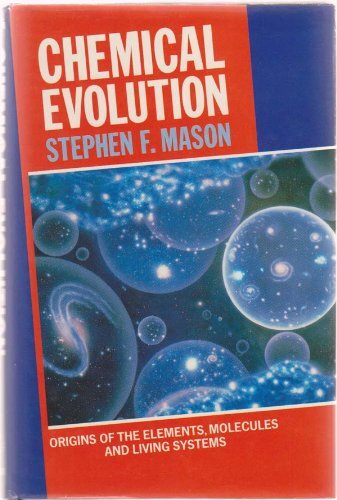 Chemical Evolution: Origins of the Elements, Molecules, and Livi