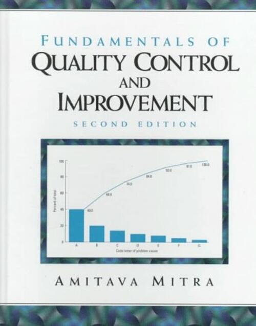 Fundamentals of Quality Control and Improvement (2nd Edition) Mitra, Amitava