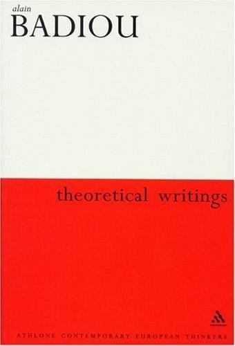 Theoretical Writings: Alain Badiou (Athlone Contemporary European Thinkers), Bad