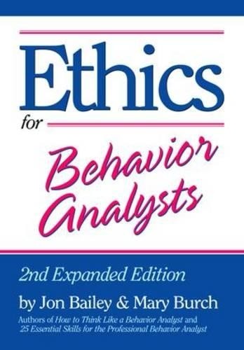 Ethics for Behavior Analysts: 2nd Expande… by Bailey, Jon Paperback / softback