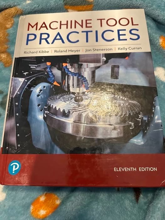 Machine Tool Practices by Kelly Curran, Richard Kibbe, Roland Meyer and Jon…