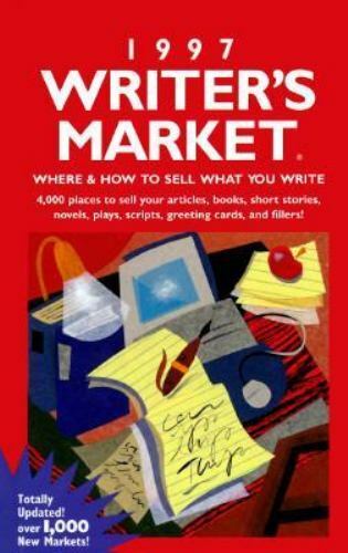 Writer’s Market, 1997 : Where and How to Sell What You Write by Kirsten C. Holm