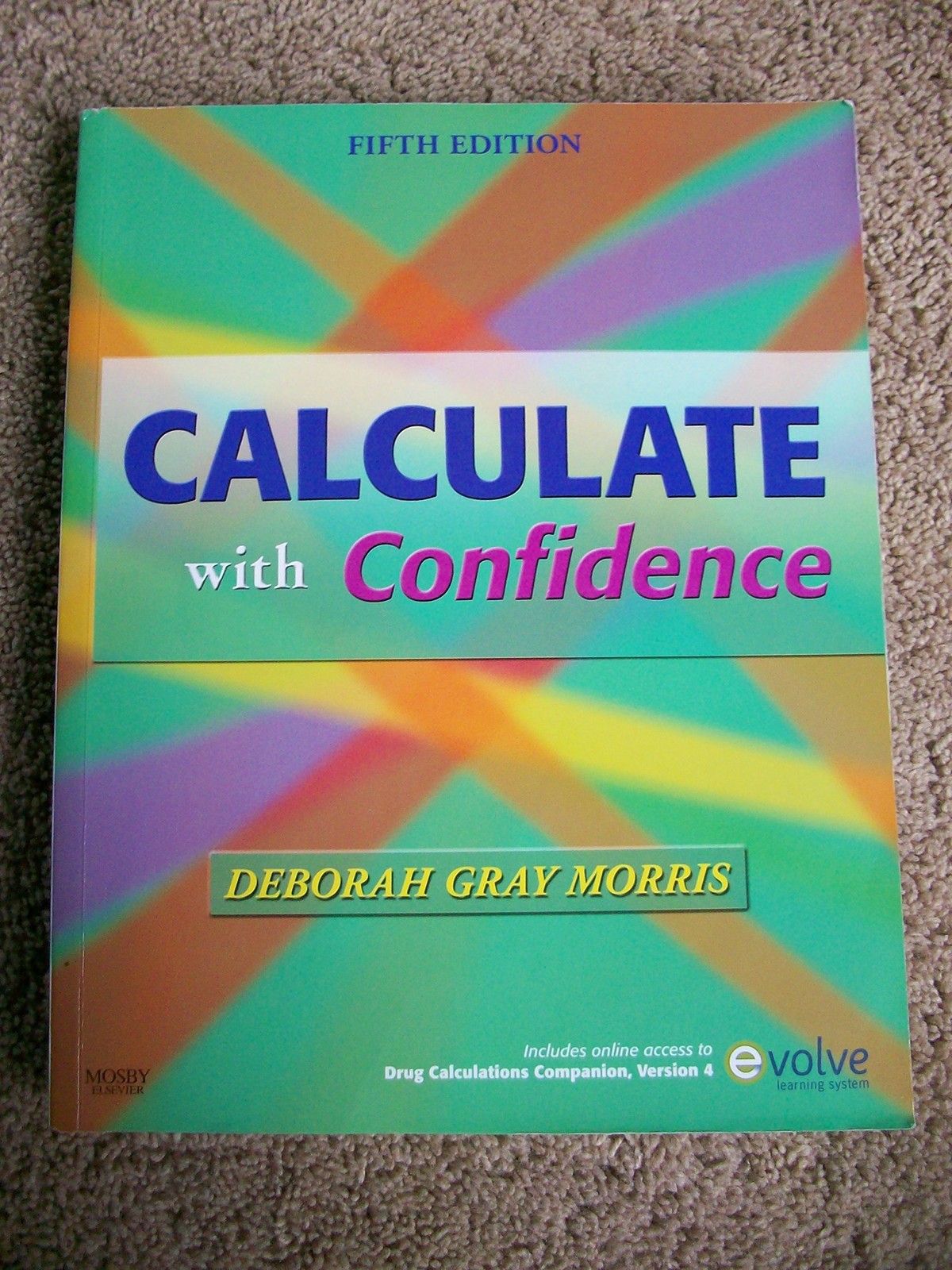 Calculate with Confidence – paperback Morris RN BSN MA LNC, Deborah C.