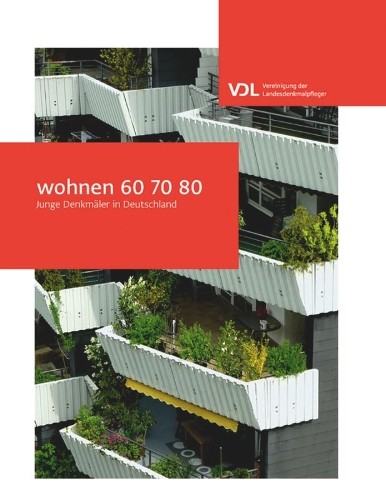 Vereinigung der Landesdenkmalpfleger wohnen 60 70 80 (Hardback)