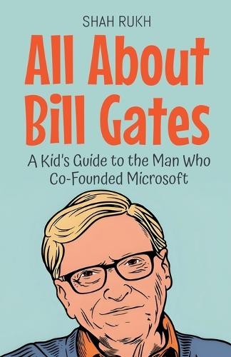 Shah Rukh All About Bill Gates (Paperback) Knowledge Books for Kids