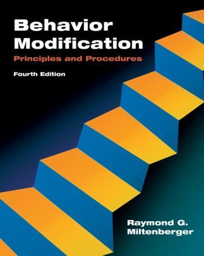 Behavior Modification: Principles and Proce- 0495091537, paperback, Miltenberger