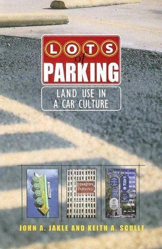 Lots of Parking: Land Use in a Car Culture (Center Books) by Jakle, John A.,Scul
