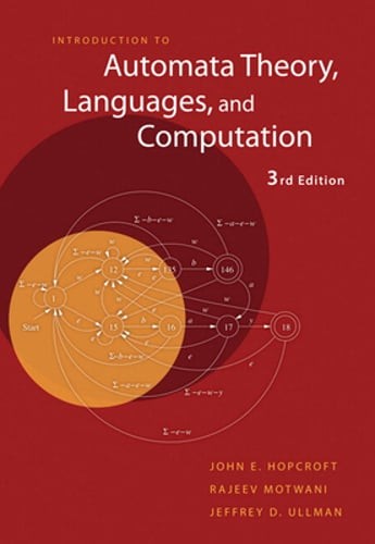 Introduction to Automata Theory, Languages, and Computation by John Hopcroft