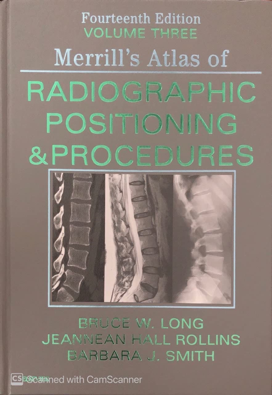 Merrill’s Atlas of Radiographic Positioning and Procedures – Volume 3