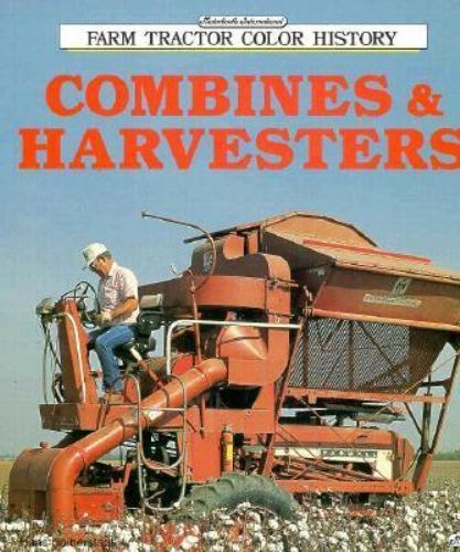 Combines & Harvesters (Motorbooks International Farm Tractor Color History) …