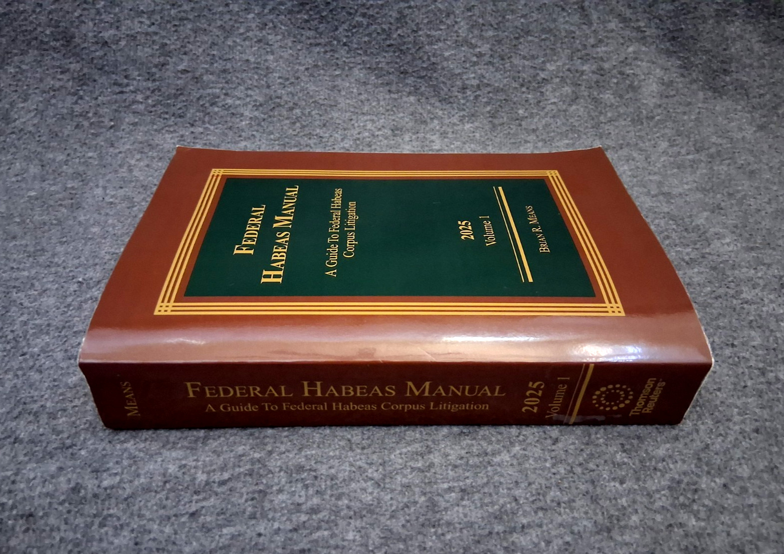 Federal Habeas Manual 2025 (Brian R. Means) THOMSON REUTERS Vols 1-2