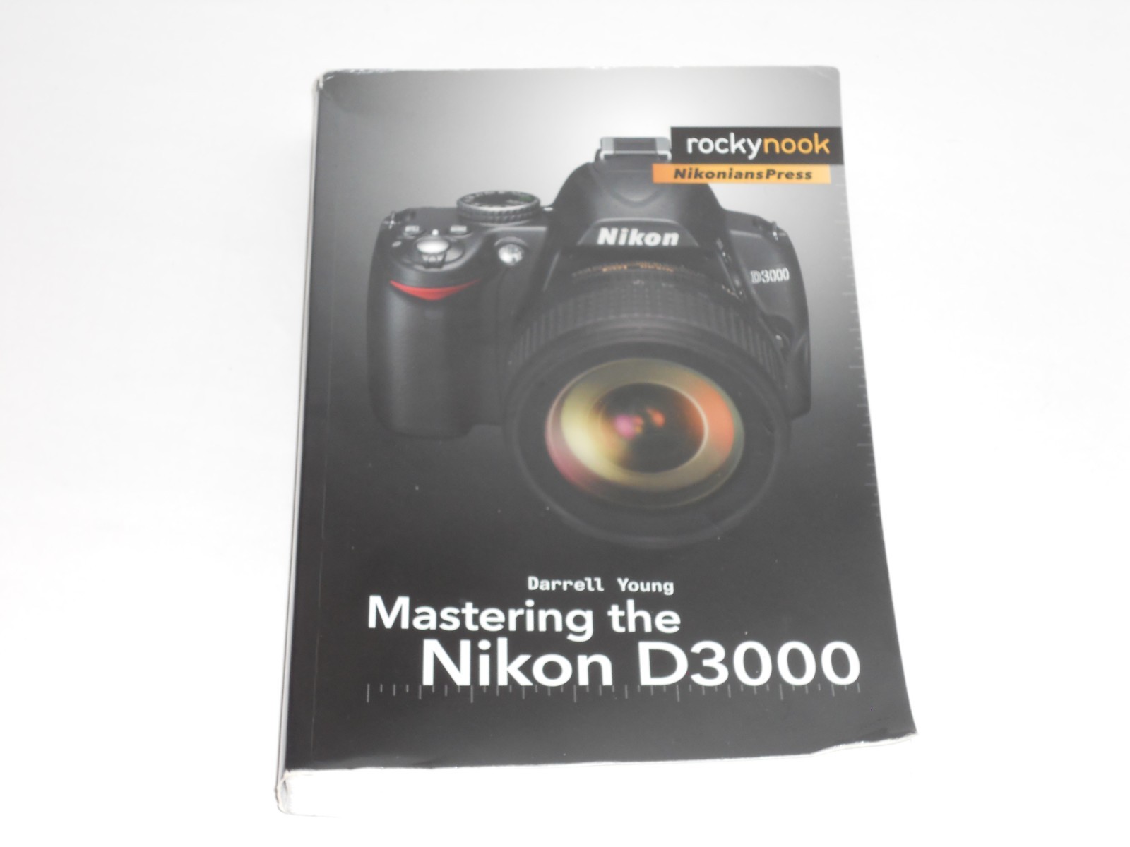 Mastering the Nikon D3000,Darrell Young