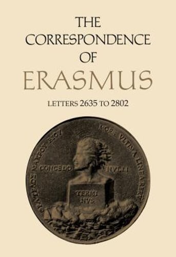 The Correspondence of Erasmus: Letters 2635 to 2802, Volume 19 by Erasmus: New