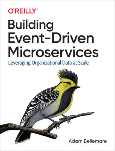 Building Event-Driven Microservices: Leveraging Distributed Large-Sca – GOOD