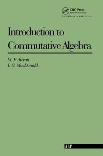 Introduction To Commutative Algebra by Michael F Atiyah: Used