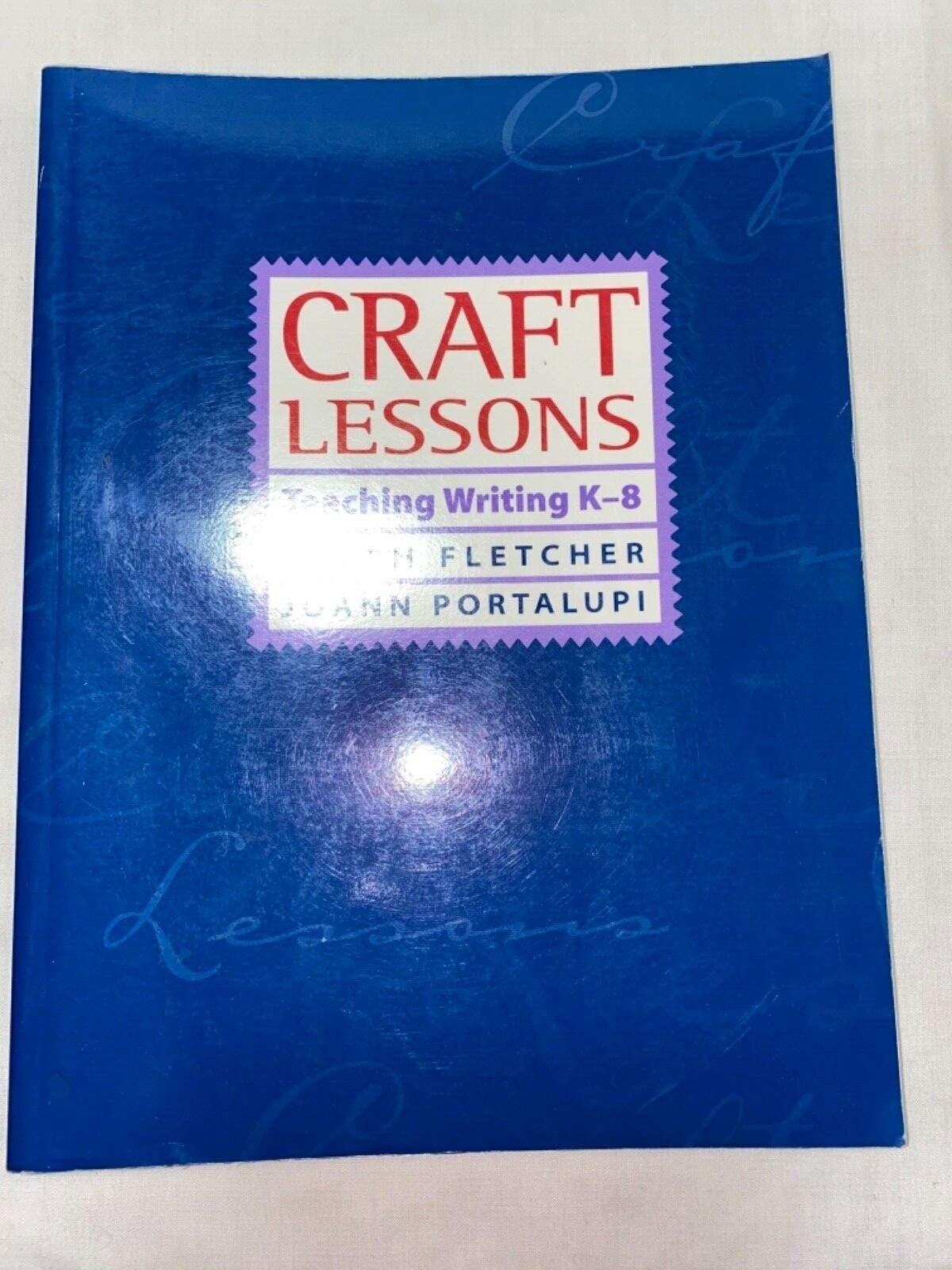 Craft Lessons : Teaching Writing K-8 by JoAnn Portalupi and Ralph J. Fletcher…