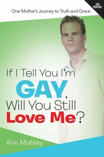 If I Tell You I’m Gay, Will You Still Love- paperback, Ann Mobley, 9781632328182