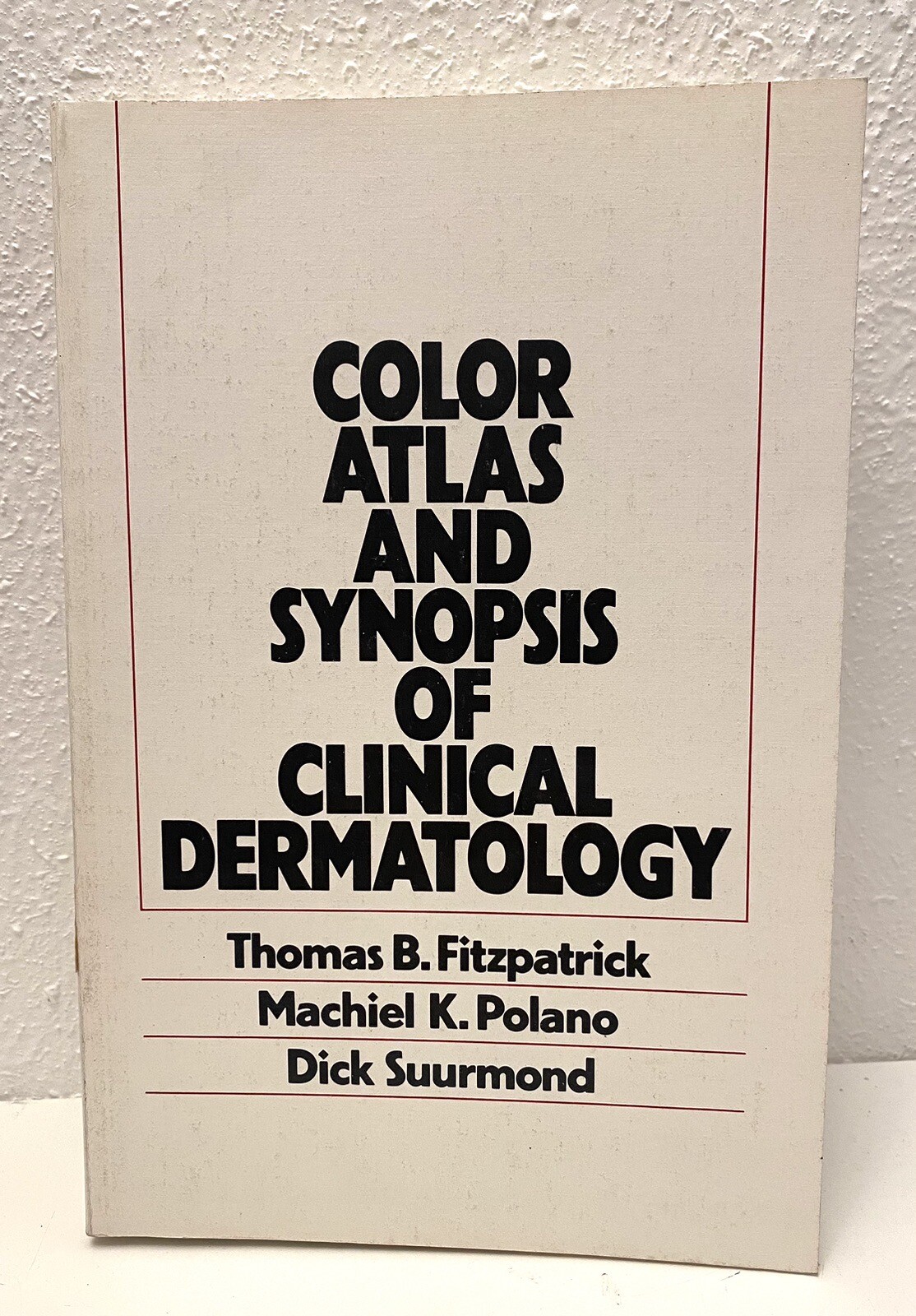 Color Atlas & Synopsis of Clinical Dermatology by Thomas Fitzpatrick