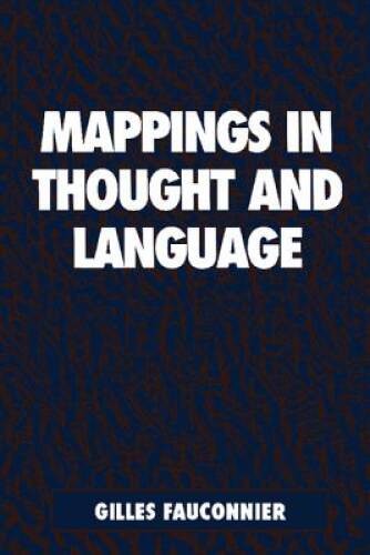 Mappings in Thought and Language – Paperback By Fauconnier, Gilles – VERY GOOD