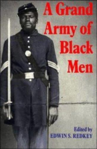 A Grand Army of Black Men: Letters from African-American Soldiers in the Union A