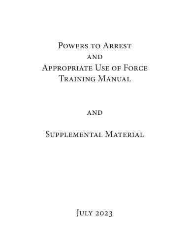 Powers to Arrest and Appropriate Use of Force Training Manual