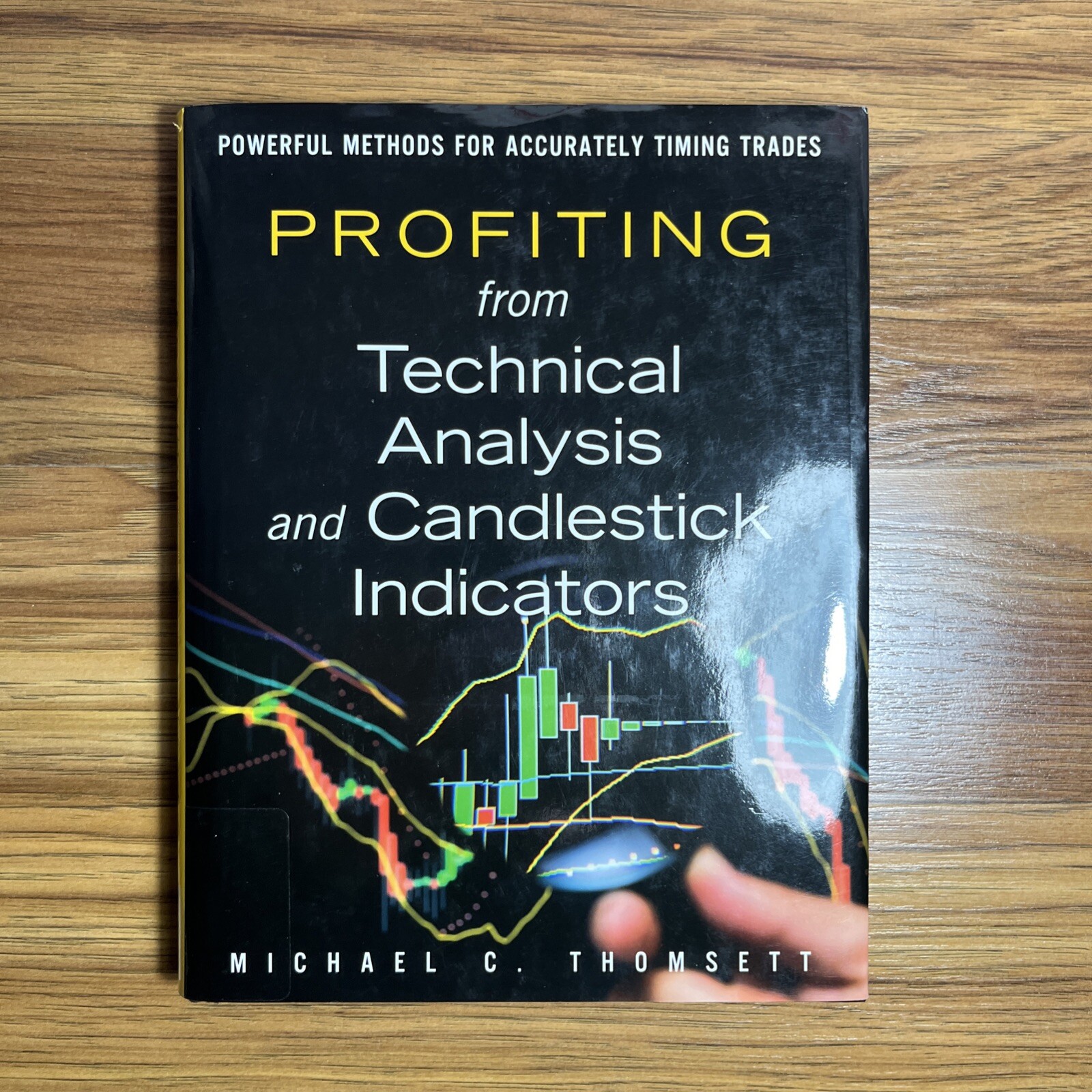 Profiting from Technical Analysis and Candlestick Indicators Michael Thomsett