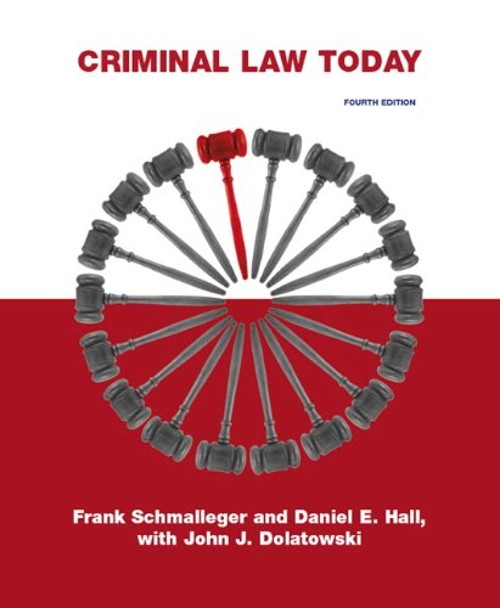 Criminal Law Today Daniel E., Schmalleger, Frank J., Dolatowski,
