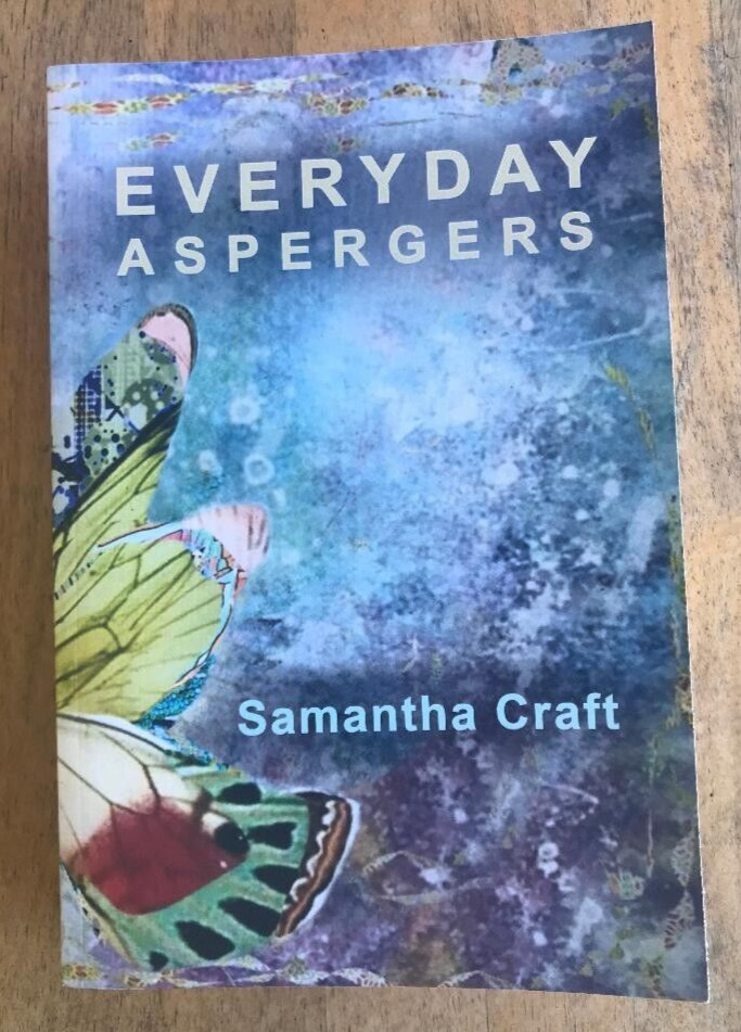 EVERYDAY ASPERGERS ~ SAMANTHA CRAFT ~ 2019 ~ AUTISM SPECTRUM JOURNEY ~ 2ND ED.