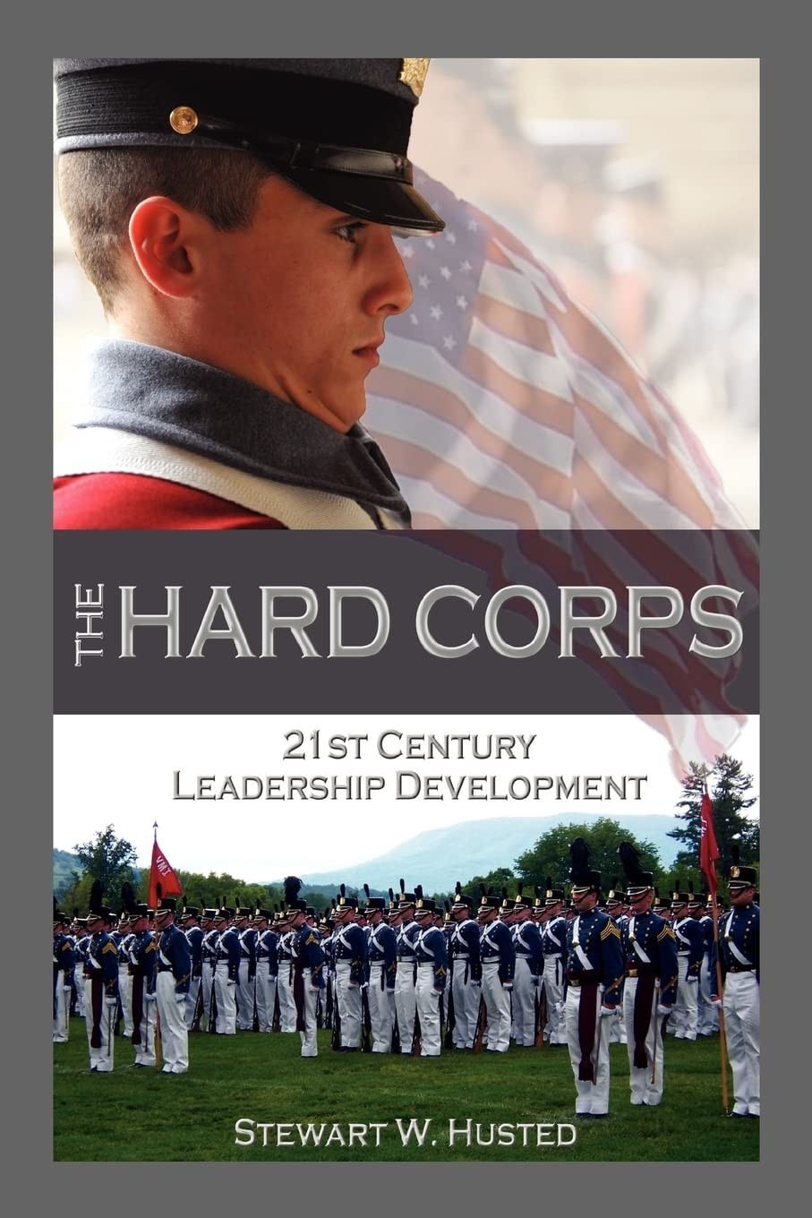 The Hard Corps, 21st Century Leadership Development – paperback Husted, Stew…