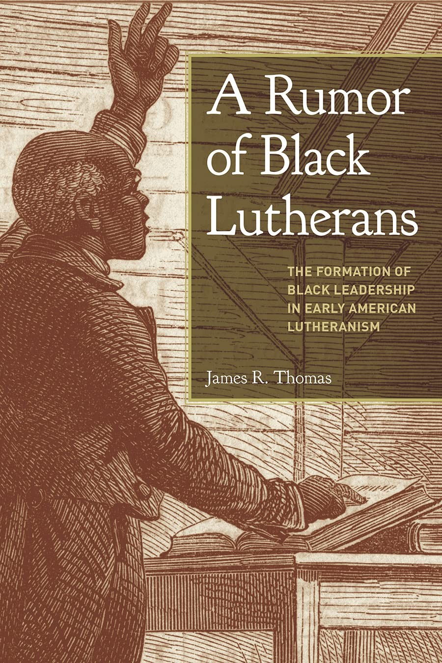 A Rumor of Black Lutherans: The Formation of Black Leadership in Early Ameri…