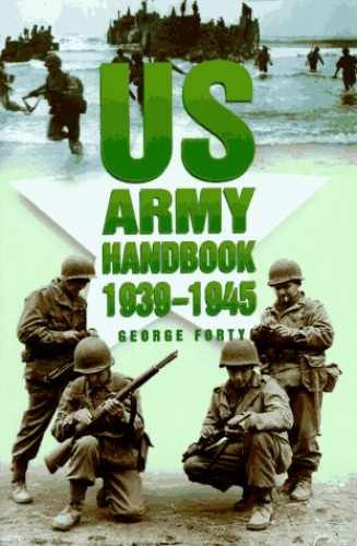 Us Army Handbook 1939-1945 – Hardcover, by Forty George – Very Good b
