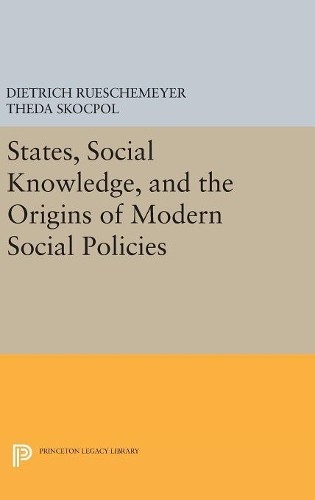 Theda Skocpol States, Social Knowledge, and the Origins o (Hardback) (UK IMPORT)